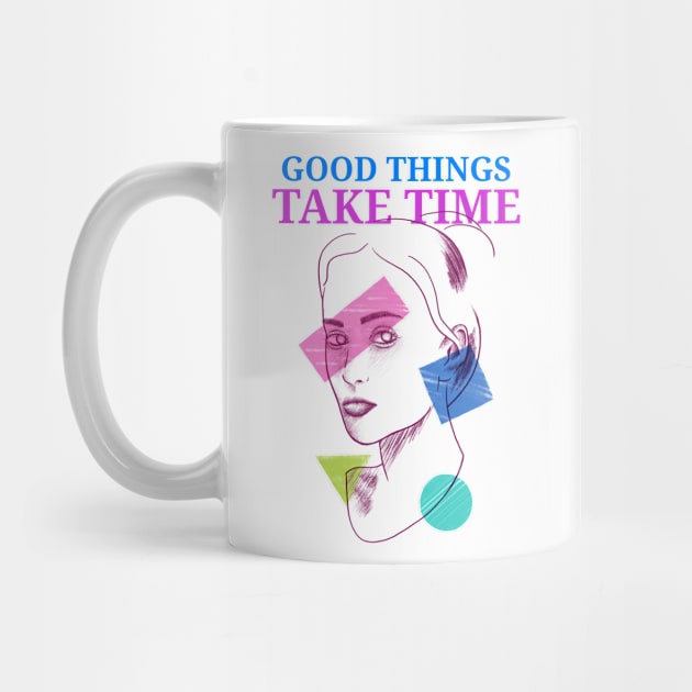 Good things take time motivation inspiration by SweetMay